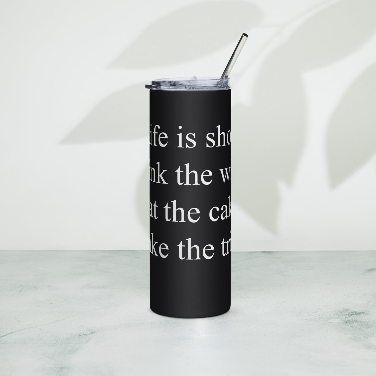 Snooty Fox Art Stainless Steel Tumbler - Life is short