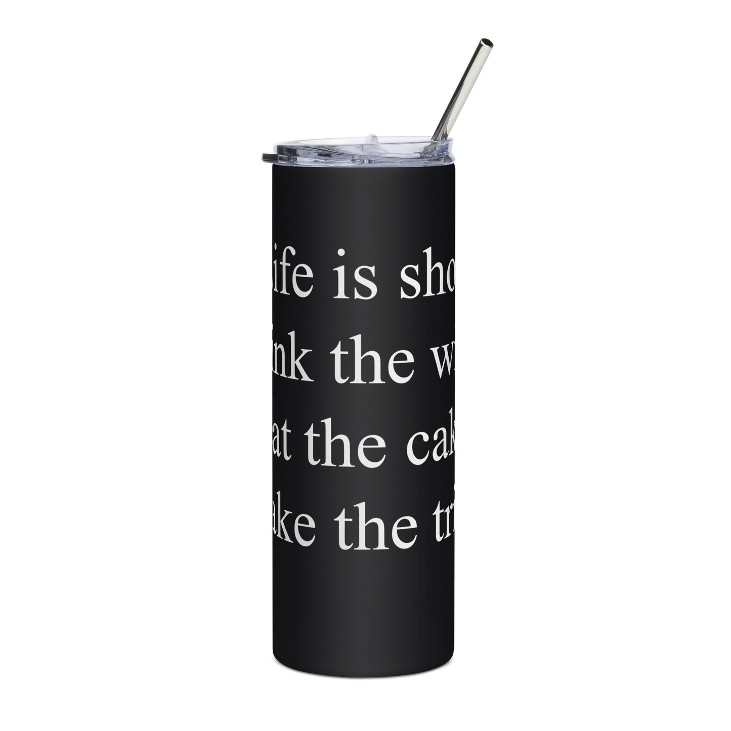 Snooty Fox Art Stainless Steel Tumbler - Life is short