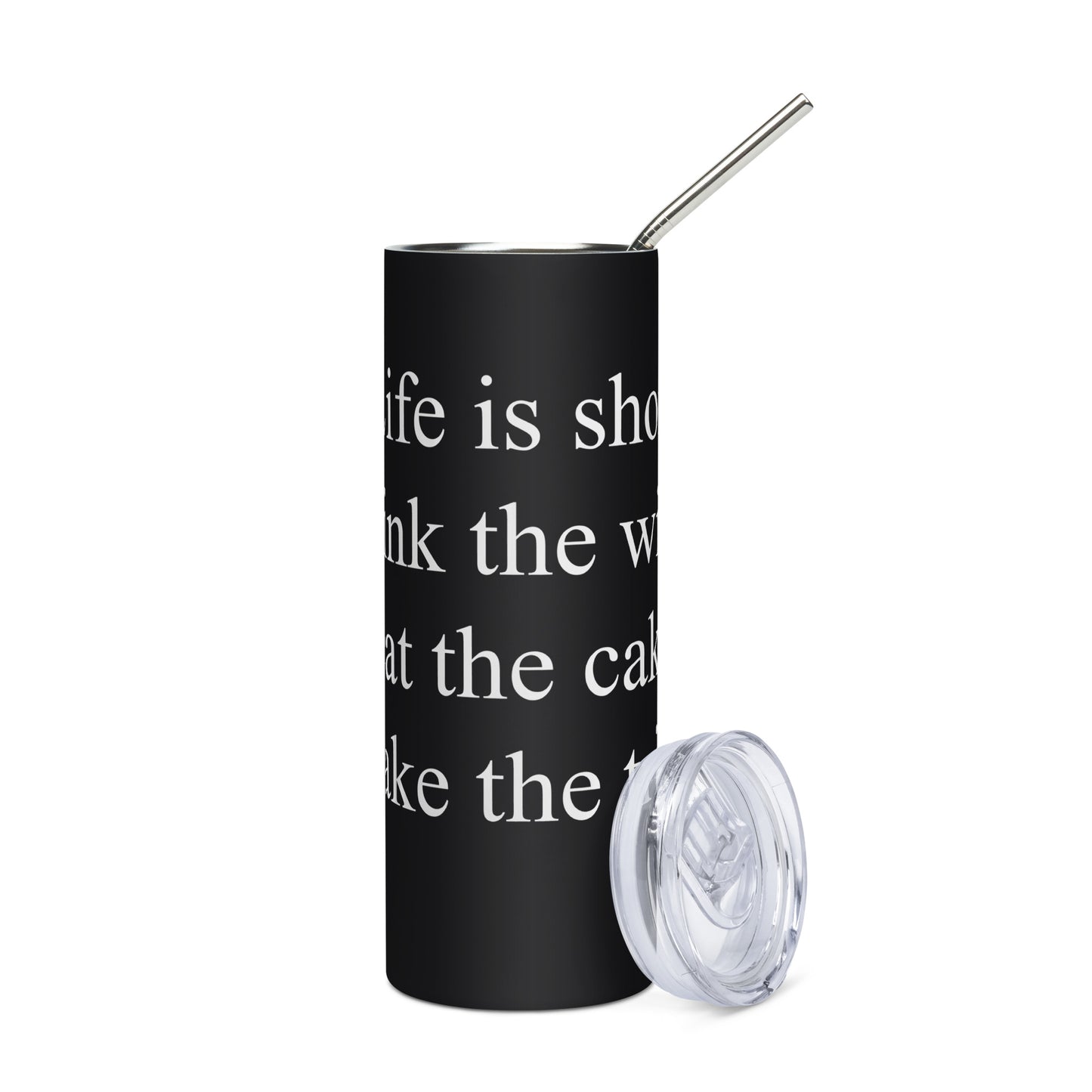 Snooty Fox Art Stainless Steel Tumbler - Life is short